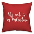 thumbnail image 1 of Creative Products My Cat Is My Valentine in White Text on Red 16x16 Spun Poly Pillow, 1 of 2