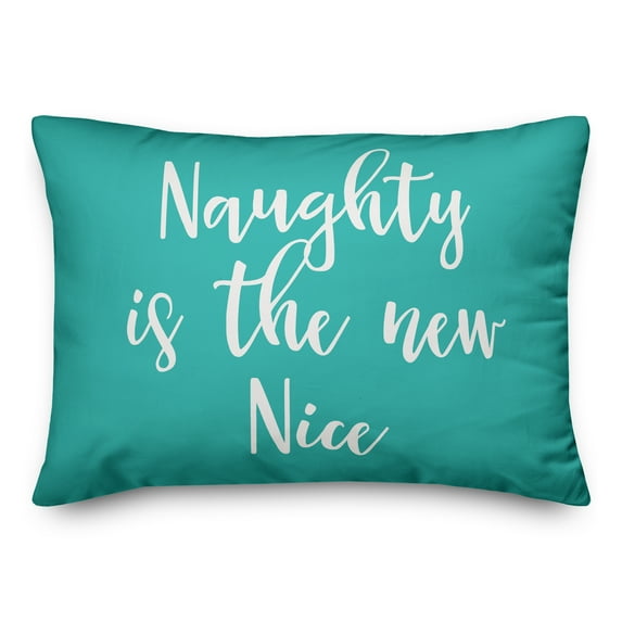 Creative Products Naughty Is The New Nice in Teal 14x20 Spun Poly Pillow