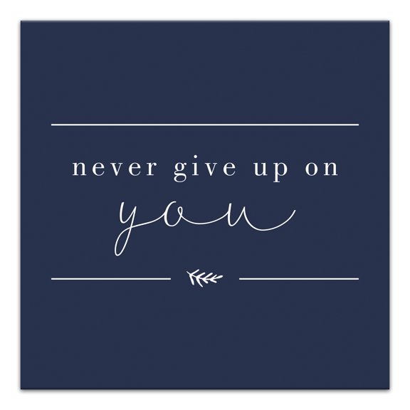 Creative Products Never Give Up On You 12 x 12 Canvas Wall Art