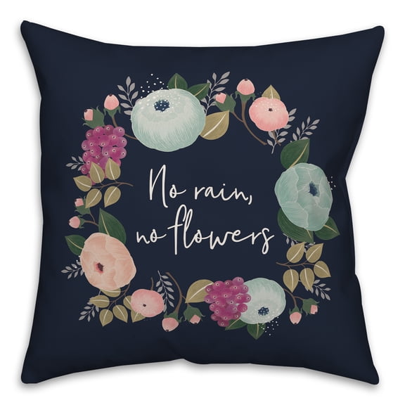 Creative Products No Rain, No Flowers 20x20 Spun Poly Pillow