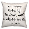 thumbnail image 1 of Creative Products Nothing To Lose 18x18 Spun Poly Pillow, 1 of 2