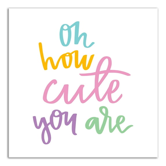 Creative Products Oh How Cute You Are 16x16 Canvas Wall Art