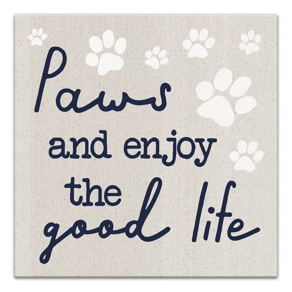Creative Products Paws and Enjoy the Good Life 16x16 Canvas Wall Art