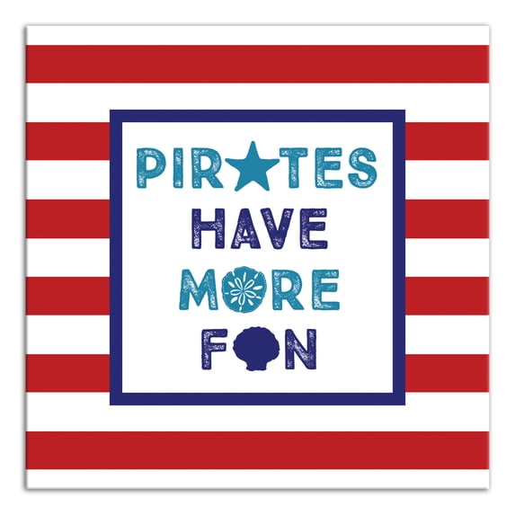Creative Products Pirates Have More Fun 12 x 12 Canvas Wall Art
