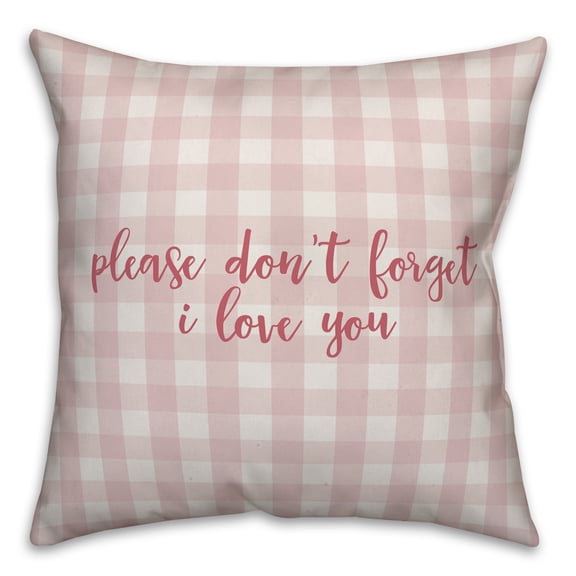 Creative Products Please DonÃ¢â‚¬â„¢t Forget I Love You in Pink Text on Pink Plaid 16x16 Spun Poly Pillow