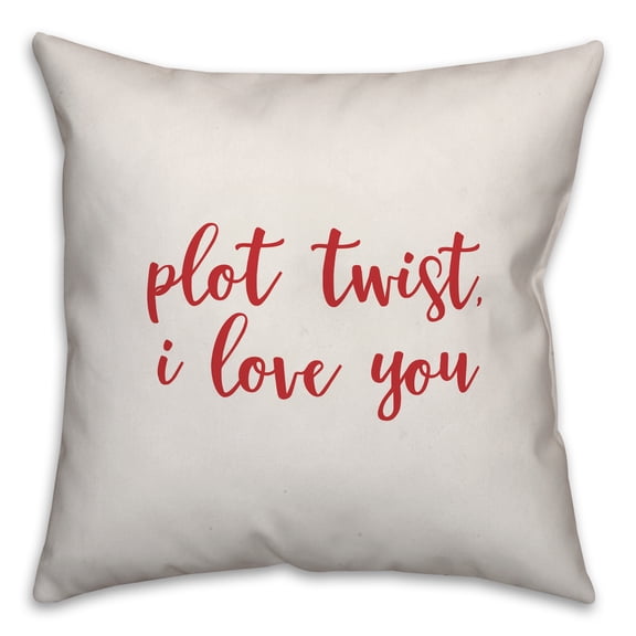 Creative Products Plot Twist I Love You in Red Text on White 16x16 Spun Poly Pillow