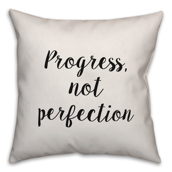 Creative Products Progress Is Not Perfection 18x18 Spun Poly Pillow