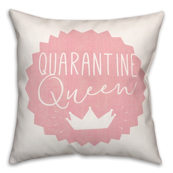 Creative Products Quarantine Queen 18x18 Spun Poly Pillow