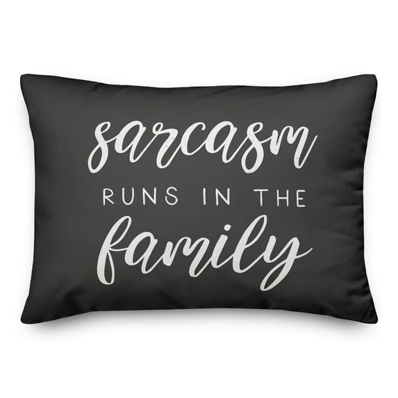 Creative Products Sarcasm Runs In The Family 20 x 14 Spun Poly Pillow