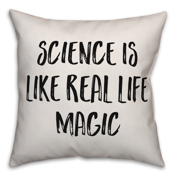 Creative Products Science Is Real Life Magic 16x16 Spun Poly Pillow