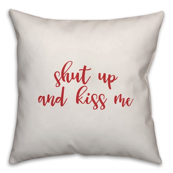 Creative Products Shut Up And Kiss Me in Red Text on White 16x16 Spun Poly Pillow