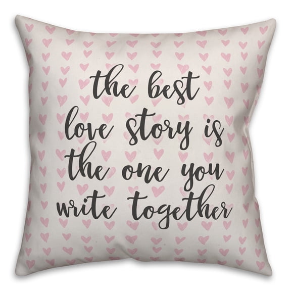 Creative Products The Best Love Story Is The One You Write Together in Pink Hearts Pattern 16x16 Spun Poly Pillow