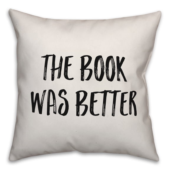 Creative Products The Book Was Better 20x20 Spun Poly Pillow