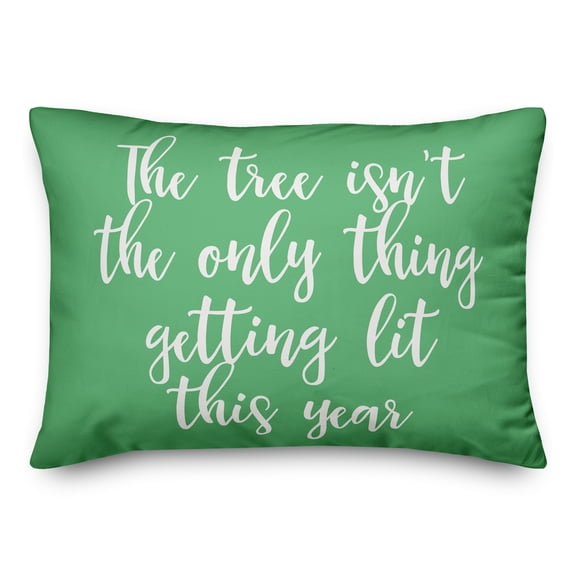 Creative Products The Tree Isn't The Only Thing Getting Lit This Year in Light Green 14x20 Spun Poly Pillow
