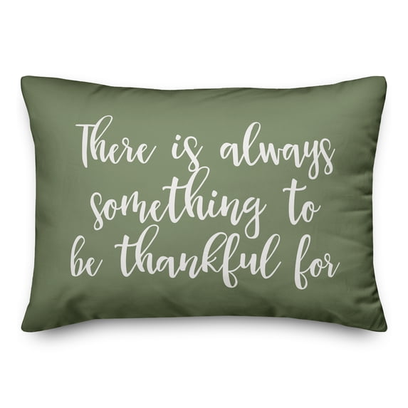 Creative Products There Is Always Something To Be Thankful For in Green 14 x 20 Spun Poly Pillow