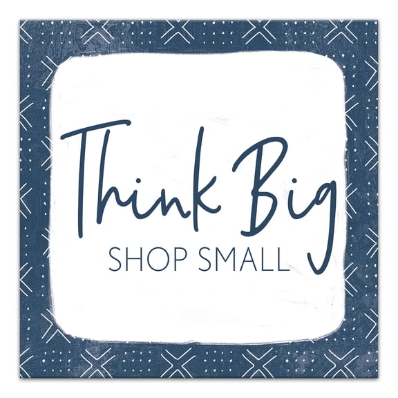 Creative Products Think Big Shop Small 12x12 Canvas Wall Art