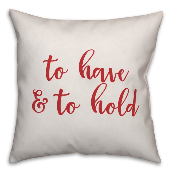 Creative Products To Have & To Hold in Red Text on White 16x16 Spun Poly Pillow