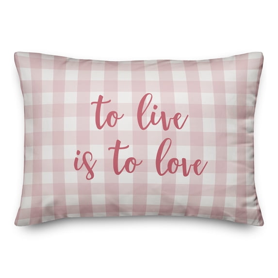 Creative Products To Live Is To Love in Pink Text on Pink Plaid 14x20 Spun Poly Pillow