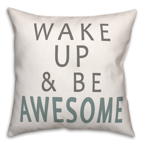 Creative Products Wake Up and Be Awesome 18 x 18 Spun Poly Pillow
