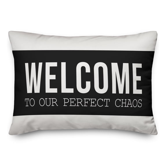 Creative Products Welcome To Our Perfect Chaos in Black 14x20 Spun Poly Pillow