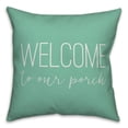 thumbnail image 1 of Creative Products Welcome to Our Porch Thin Script Mint 16x16 Indoor / Outdoor Pillow, 1 of 2