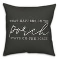 thumbnail image 1 of Creative Products What Happens on the Porch Stays on the Porch Black and White 16x16 Indoor / Outdoor Pillow, 1 of 2