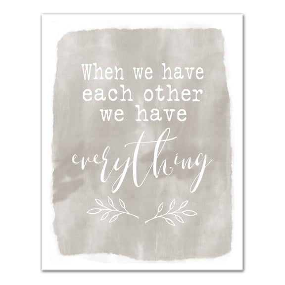 Creative Products When We Have Each Other We Have Everything 11x14 Canvas Wall Art