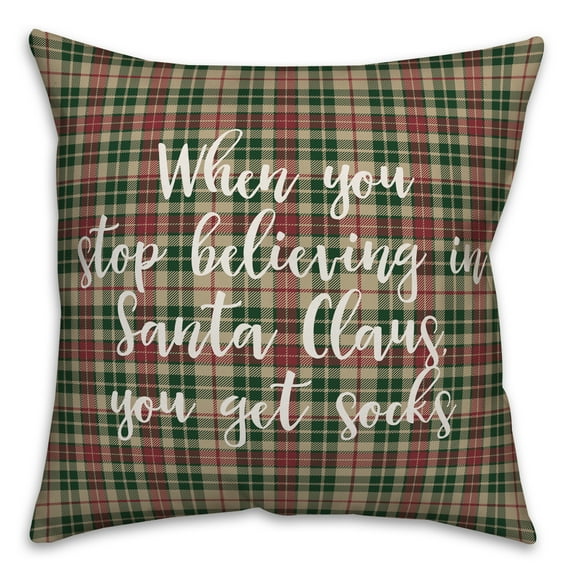 Creative Products When You Stop Believing in Santa Claus in Tartan Plaid 18x18 Spun Poly Pillow