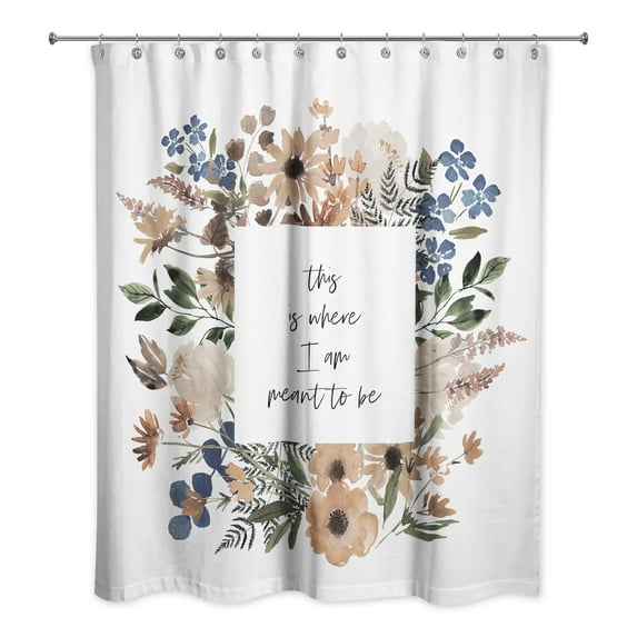 Creative Products Where I'm Meant to Be 71x74 Shower Curtain