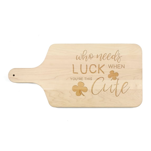 Creative Products Who Needs Luck 17 x 8 Maple Paddle Cutting Board