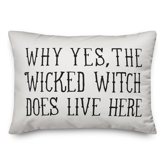 Creative Products Why Yes, The Wicked Witch Does Live Here 14x20 Indoor / Outdoor Pillow