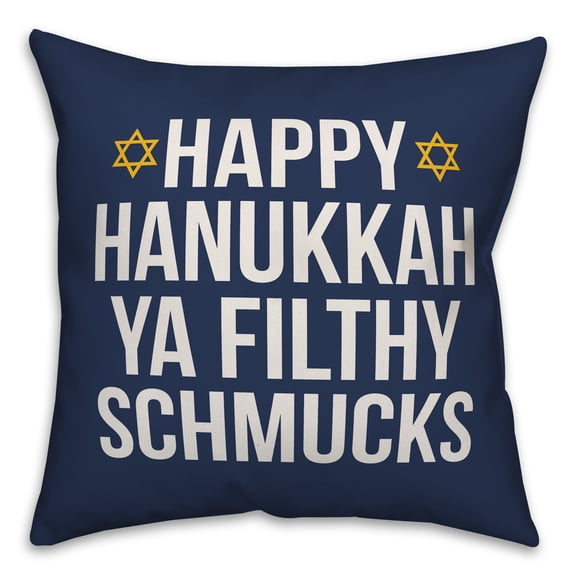 Creative Products Ya Filthy Schmucks 16x16 Spun Poly Pillow
