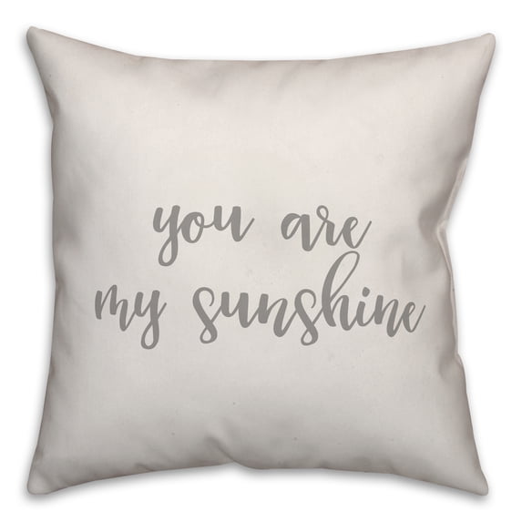 Creative Products You Are My Sunshine 16x16 Spun Poly Pillow