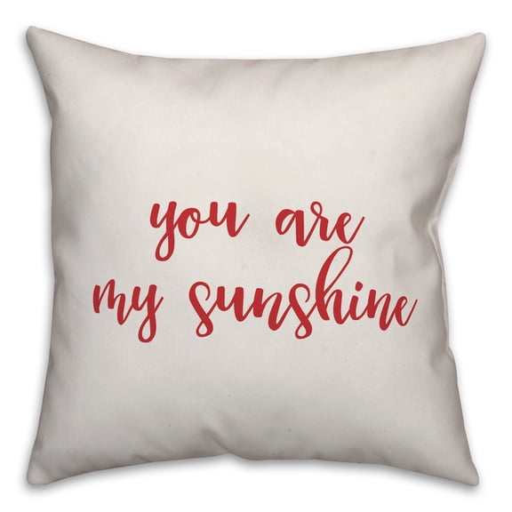 Creative Products You Are My Sunshine in Red Text on White 16x16 Spun Poly Pillow