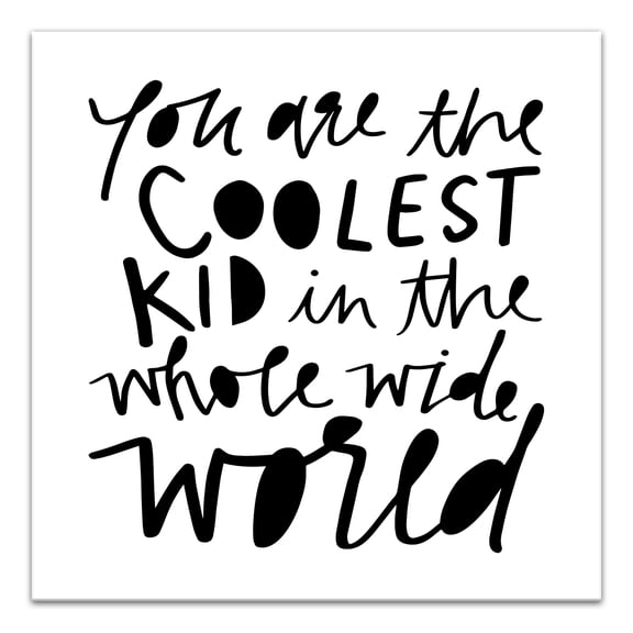 Creative Products You Are The Coolest Kid in the World 24x24 Canvas Wall Art