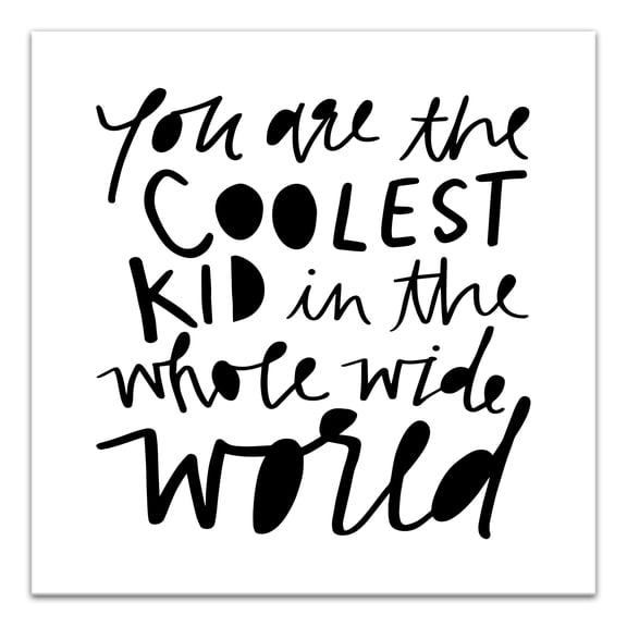 Creative Products You Are The Coolest Kid in the World 36x36 Canvas Wall Art