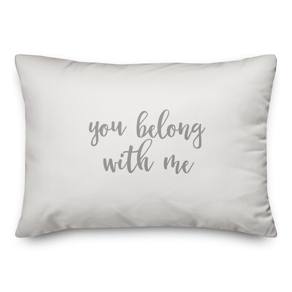 Creative Products You Belong With Me in Gray on White 14x20 Spun Poly Pillow