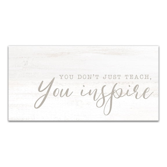 Creative Products You Don't Just Teach You Inspire 10x20 Canvas Wall Art