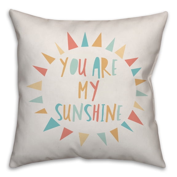 Creative Products You are My Sunshine 16x16 Spun Poly Pillow