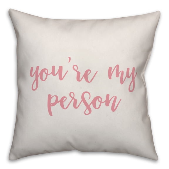 Creative Products You're My Person in Pink Text on White 16x16 Spun Poly Pillow