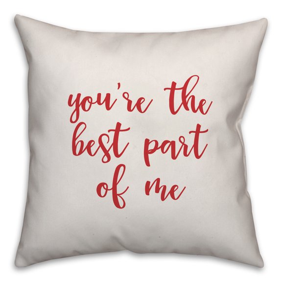 Creative Products You're The Best Part Of Me in Red Text on White 16x16 Spun Poly Pillow