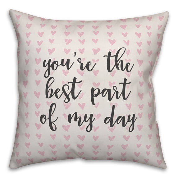 Creative Products You're The Best Part Of My Day in Pink Hearts Pattern 16x16 Spun Poly Pillow