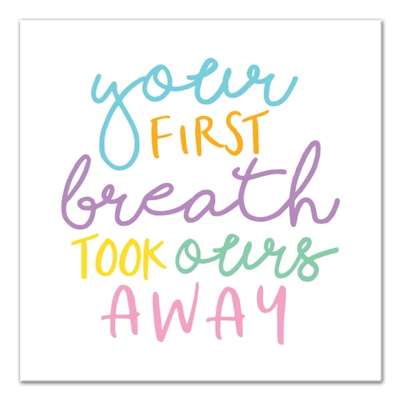 Creative Products Your First Breath Took Ours Away 24x24 Canvas Wall Art