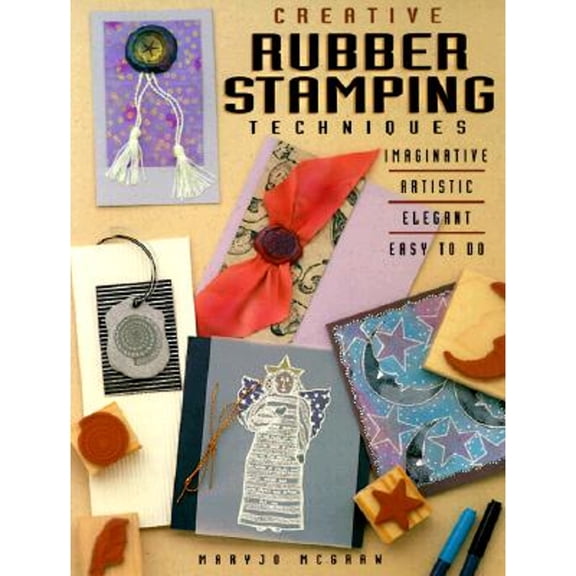 Creative Rubber Stamping Techniques McGraw, Mary Jo