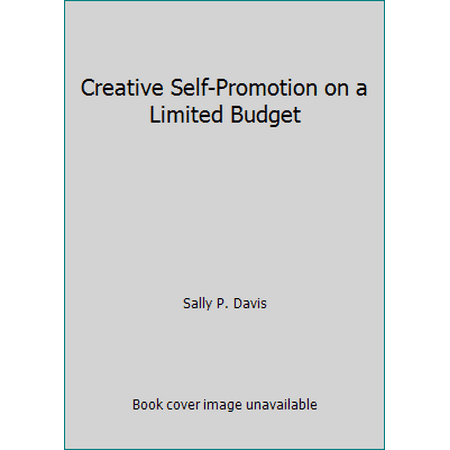 Creative Self-Promotion on a Limited Budget [Paperback - Used]