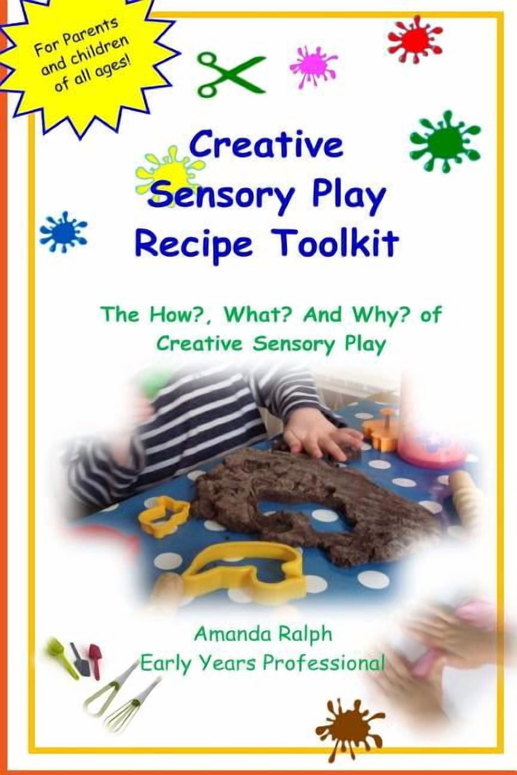 Creative Sensory Play Recipe Toolkit: The How? What? and Why? of ...