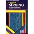 thumbnail image 1 of Pre-Owned Creative Serging: The Complete Handbook for Decorative Overlock Sewing, Book 2 (Paperback) 0935278125 9780935278125, 1 of 1