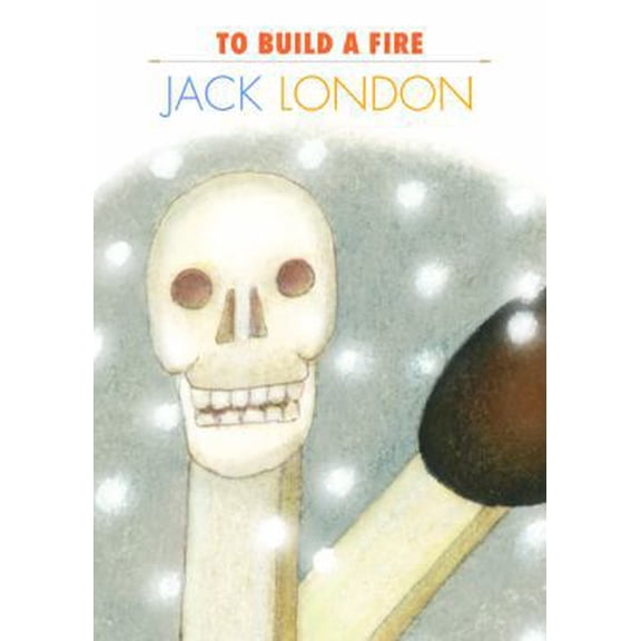 Pre-Owned To Build a Fire (Hardcover) 1583415874 9781583415870
