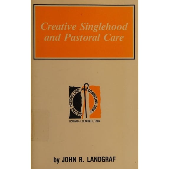 Pre-Owned Creative singlehood and pastoral care (Creative pastoral care and counseling series) (Paperback) 0800605691 9780800605698