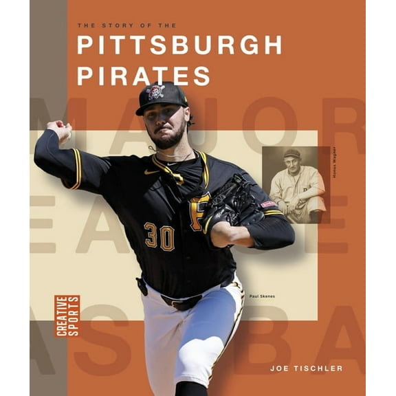 Creative Sports: Major League Baseball The Story of the Pittsburgh Pirates, (Paperback)